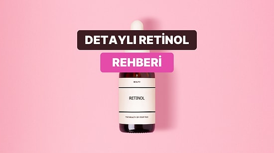 Retinole Yeni Başlayanlar İçin Mini Rehber: Hangi Oranla Başlamalı, Ne Zaman Artırmalı?