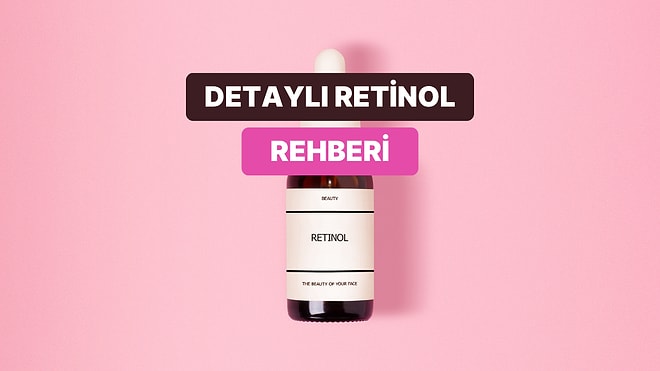 Retinole Yeni Başlayanlar İçin Mini Rehber: Hangi Oranla Başlamalı, Ne Zaman Artırmalı?