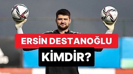 Ersin Destanoğlu Kimdir? Beşiktaş'ın Kalecisi Ersin Destanoğlu Kaç Yaşında, Nereli?