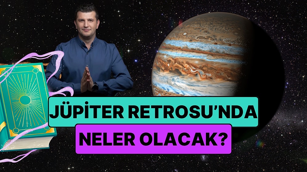 Merkür Yetmezmiş Gibi Jüpiter Retrosu da Başladı! Ünlü Astrolog Dinçer Güner Retroda Neler Olacağını Açıkladı