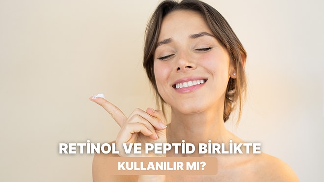 Gerçekten Mükemmel İkili mi? Retinol ve Peptid Kombinasyonun Bu Kadar Popüler Olmasının Sebepleri