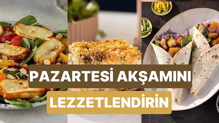 Haftaya Enerjik Başlamak İçin Pazartesi Akşamına Yakışan 10 Hafif Yemek Tarifi