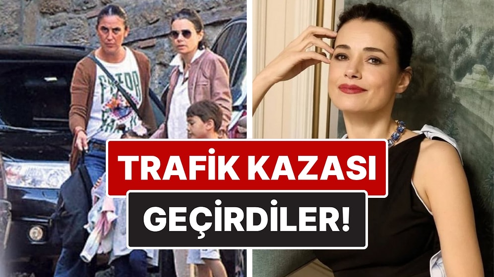 Oyuncu Özgü Namal Çocuklarıyla Birlikte Trafik Kazası Geçirdi!