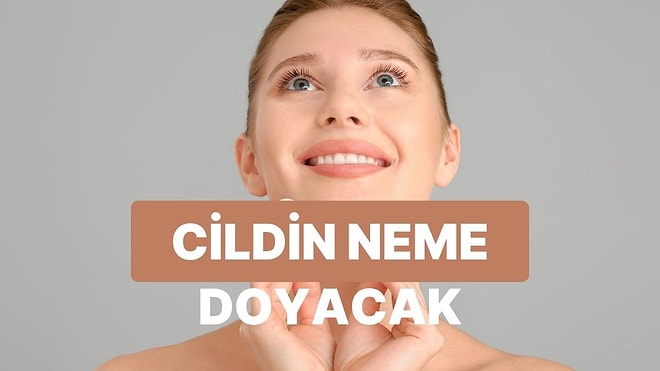 Cildini Neme Doyuracak Bakım Rutini Bu Testin Sonunda!