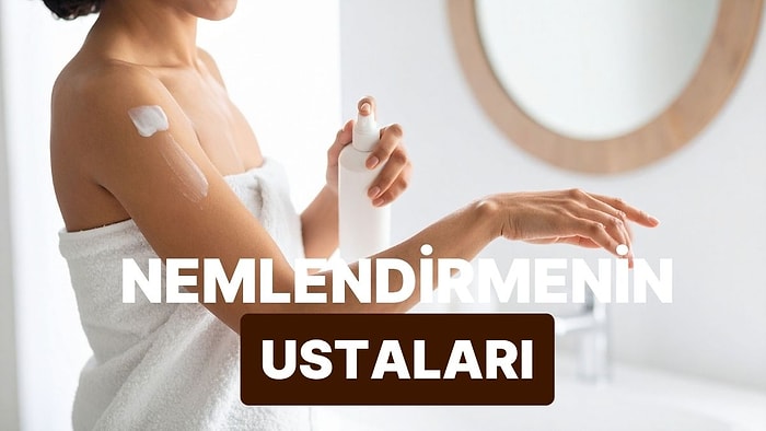 Duş Sonrası Vücudu En İyi Şekilde Nemlendiren Ürünler