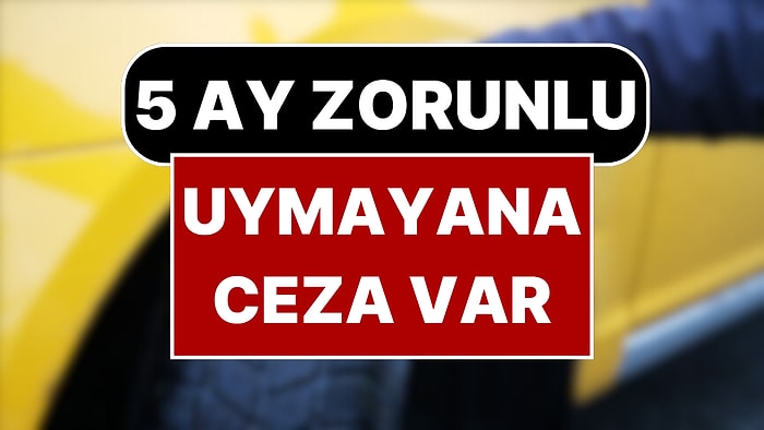 Bugün Başladı 5 Ay Zorunlu Olacak! Kurala Uymayana 6 Bin TL Cezası Var