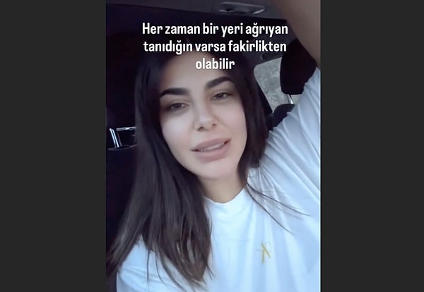 “Her zaman bir yeri ağrıyan tanıdığın varsa fakirlikten olabilir.”