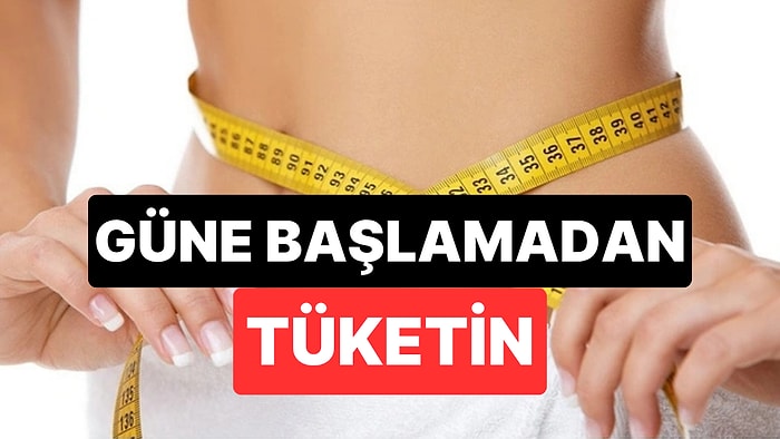 Güne Başlamadan ve Öğle Yemeğinden Önce Tükettiğinizde Kilo Verdiren Besin Açıklandı