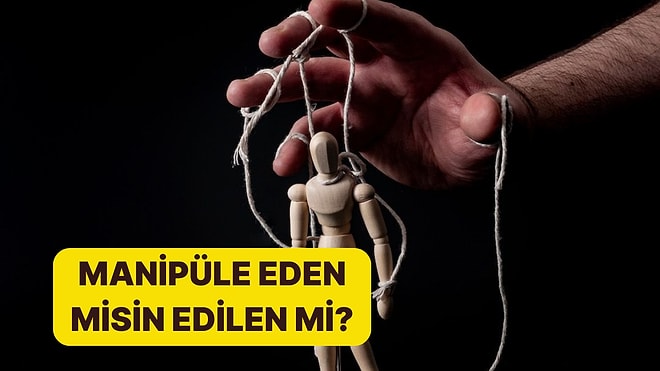 Burcuna Göre Sen Manipüle Eden misin Edilen mi?