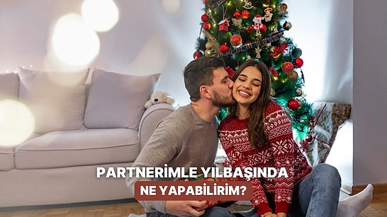 Yılbaşı Gecesi İçin Çiftlere Özel 10 Öneri