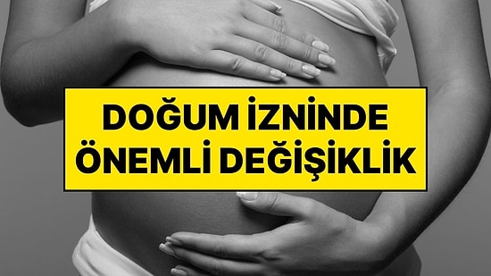 Tüm Çalışanları İlgilendiren Gelişme: Doğum İzni Değişiyor, Memur ve İşçinin Şartları Eşitlenecek