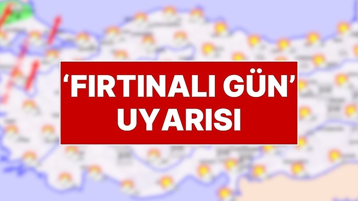 18 Kasım Salı Hava Durumu: Ne Kar Yağışı Ne Sağanak Yağmur! Fırtınalı Gün Uyarısı Var!