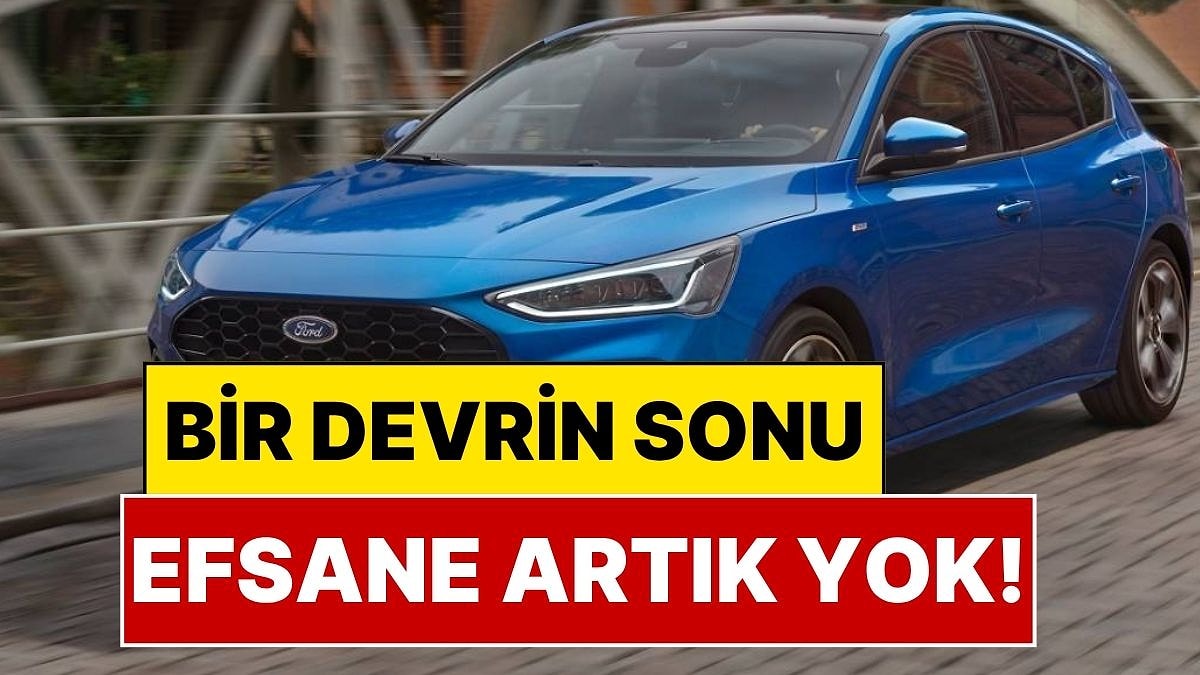 Otomobilde Bir Devrin Sonu: 27 yılda 10 Milyondan Fazla Satılan Ford Focus’un Üretimi Resmen Bitirildi