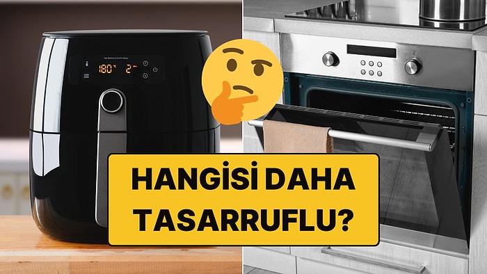 Neredeyse Her Evde Var: Peki Airfryer mı Fırın mı Daha Çok Elektrik Yakar?