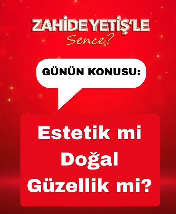 Bugün ise bahsettiğimiz üzere “Estetik mi doğal güzellik mi?” sorusu izleyicilerle buluştu.