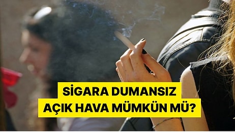 Mekanların Açık Alanlarında Sigara İçilmesi Tartışma Yarattı