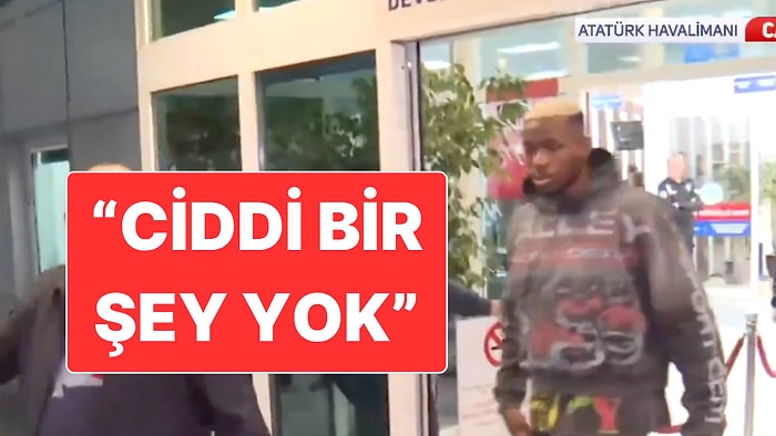 Osimhen İstanbul’a Gelir Gelmez Taraftara Müjdeyi Verdi: "Ciddi Bir Şey Yok"