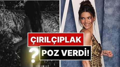 Bikinili Pozlarıyla Nefes Kesen Model Kendall Jenner Bu Sefer Çırılçıplak Poz Verdi!