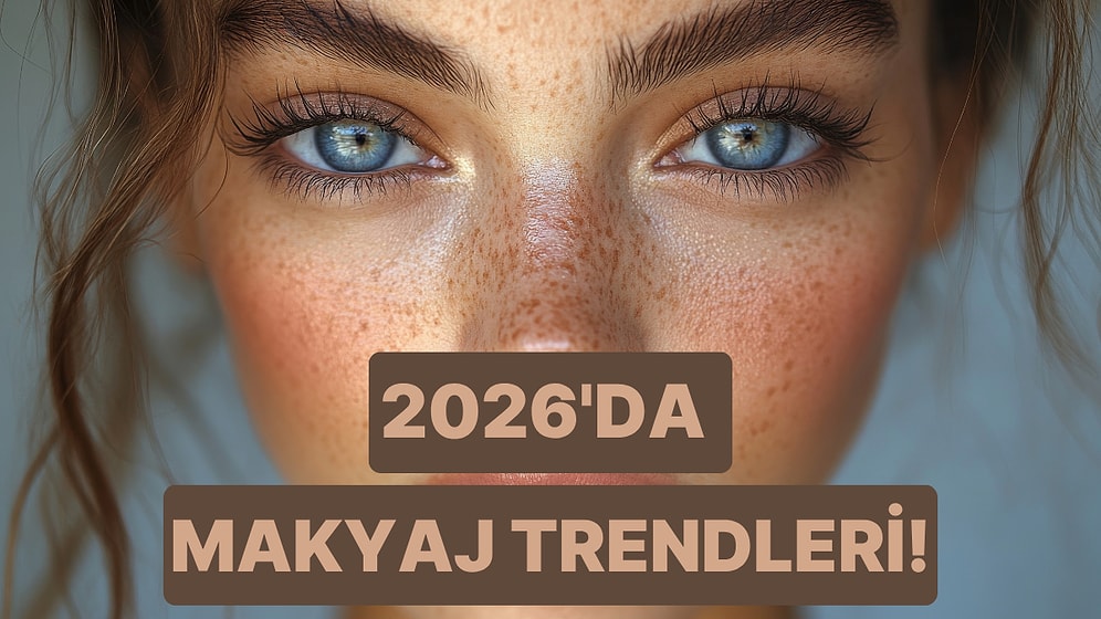 Şimdiden Hazırlanın: 2026’da Her Yerde Göreceğimiz 10 Makyaj Trendi