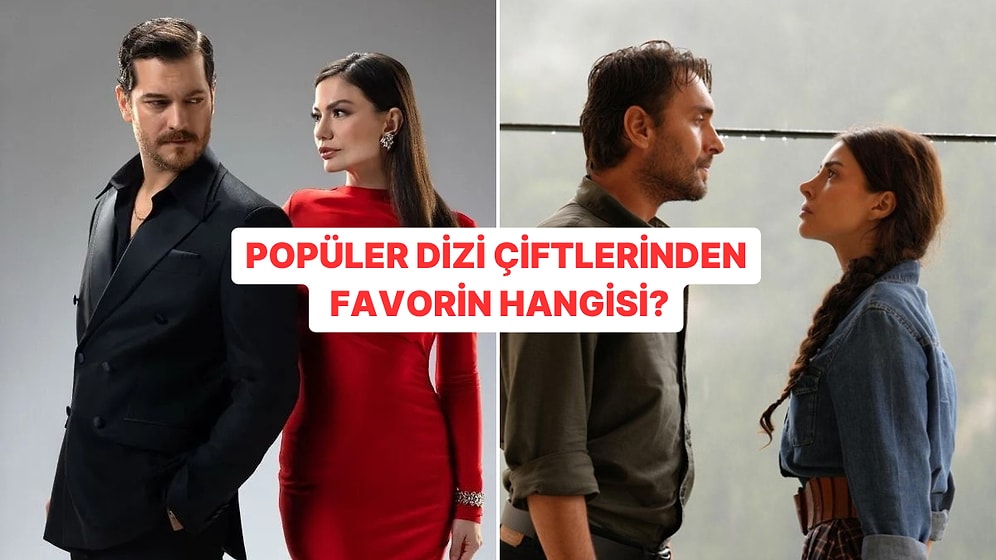Popüler Dizi Çiftlerinden Favorin Hangisi?
