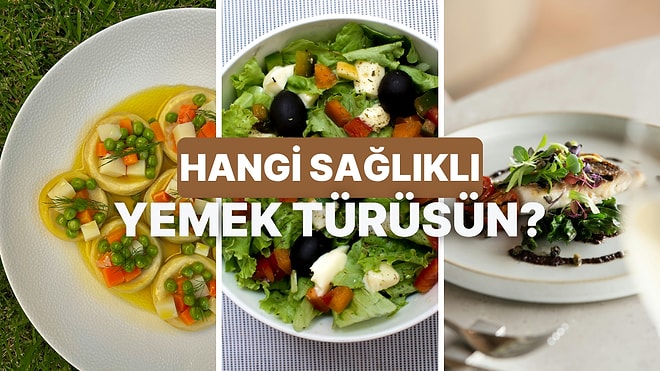 Beslenme Tarzına Göre Sen Aslında Hangi Sağlıklı Yemek Türüsün?