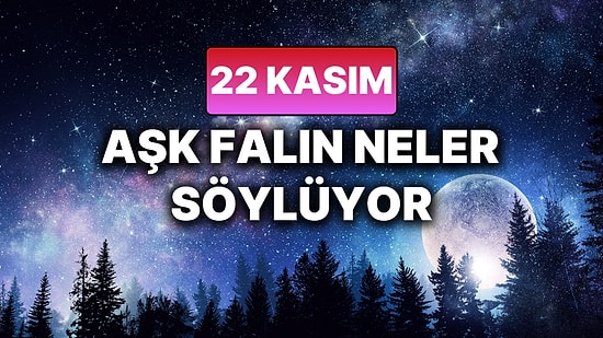 Günlük Aşk Burç Yorumuna Göre 22 Kasım Cumartesi Günün Nasıl Geçecek?