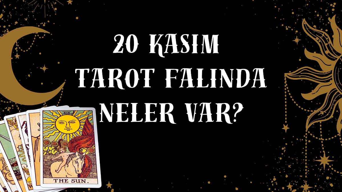 Tarot Falına Göre 20 Kasım Perşembe Günü Senin İçin Nasıl Geçecek?