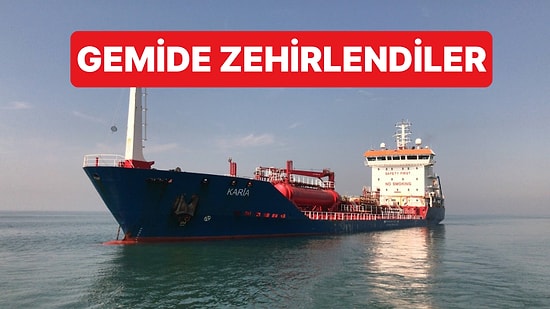Bir Zehirlenme Vakası Daha Yaşandı: Bu Kez Zehirlenme Haberi Gemiden
