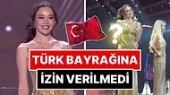 Miss Universe Temsilcimiz Ceren Arslan Türk Bayrağını İstediği Fakat Güvenliğin İzin Vermediği Anları Paylaştı