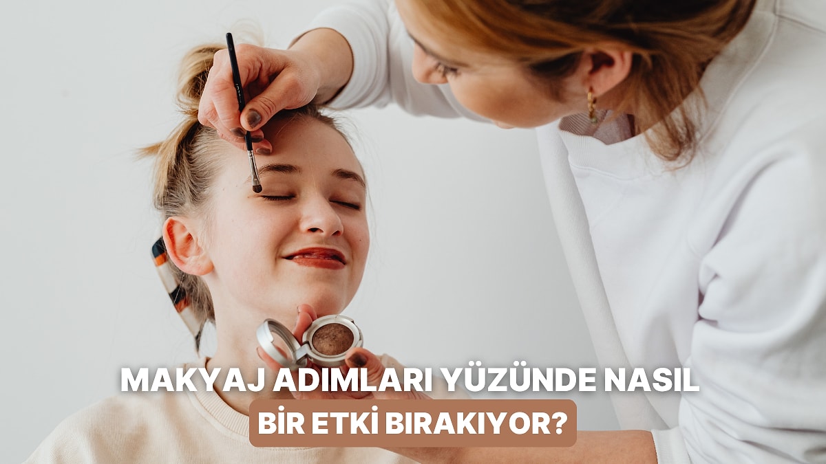 Basit Görünen Makyaj Adımlarının Yüzünde Yarattığı 10 Büyülü Etki