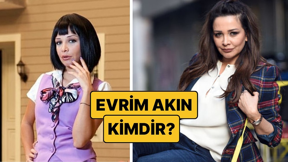 Evrim Akın Kimdir, Kaç Yaşında? Evrim Akın'ın Sevgilisi Kim? İşte Evrim Akın'ın Rol Aldığı Yapımlar