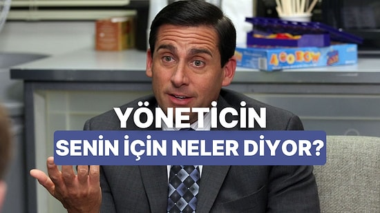 Çalıştığın Şirketin Yöneticileri Senin Hakkında Ne Düşünüyor?
