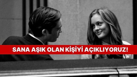 Sana İçten İçe Aşık Olan Kişiyi Anlatıyoruz!