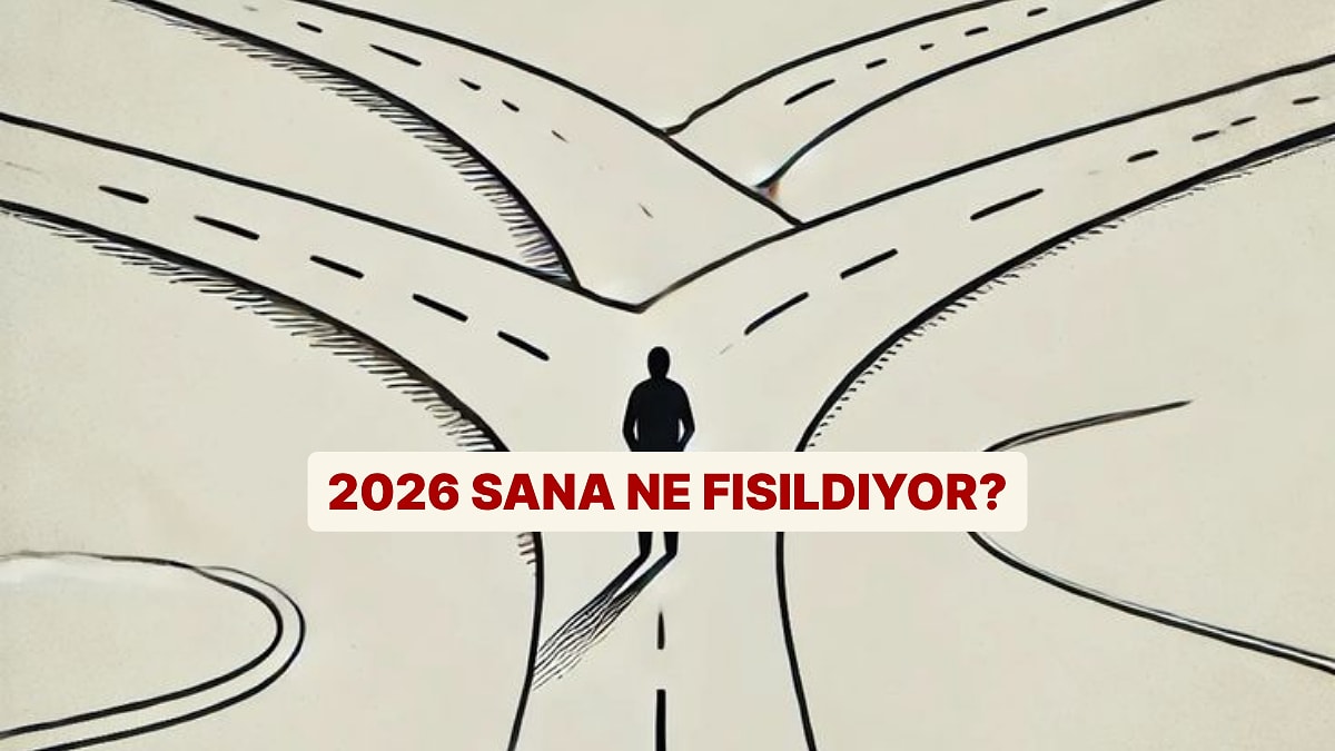 2026 Sana Ne Fısıldıyor? Bu Testte Öğreniyoruz!