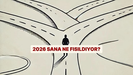 2026 Sana Ne Fısıldıyor? Bu Testte Öğreniyoruz!