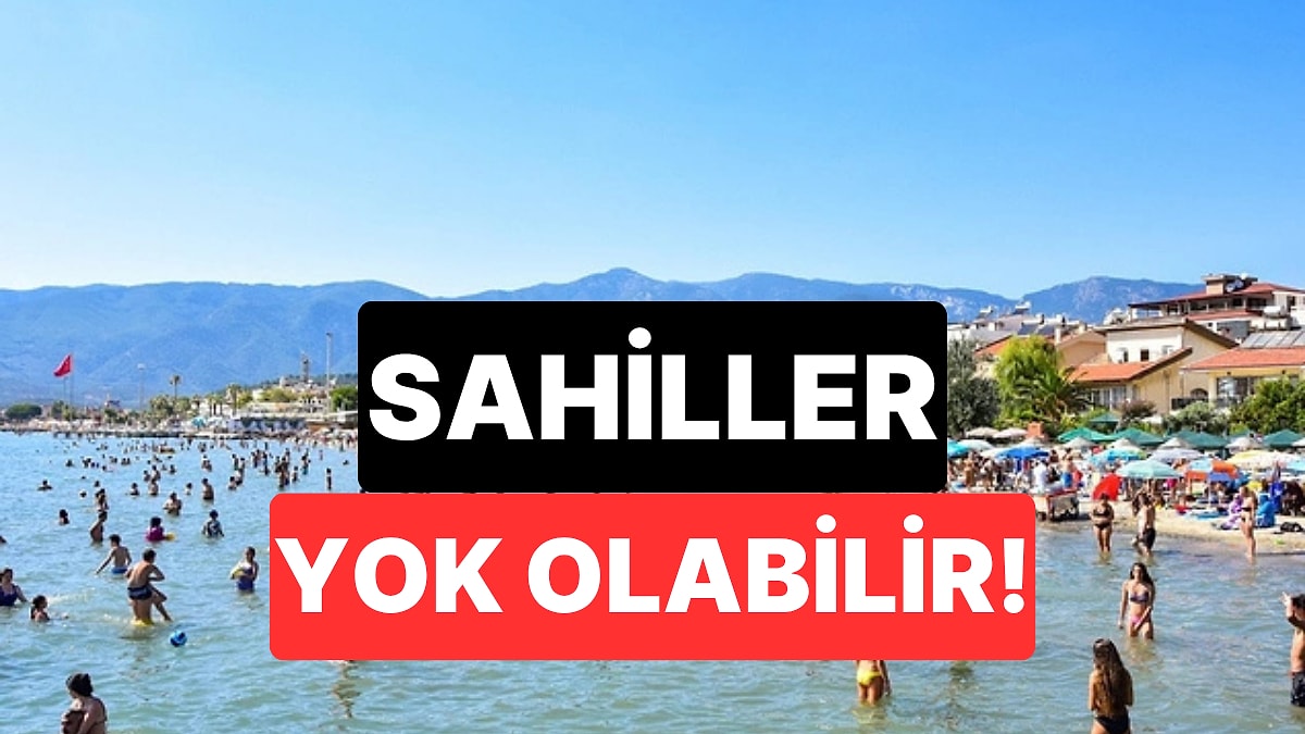 Bilim İnsanları Uyardı: Önümüzdeki Yıllarda Sahillerin Yarısı Yok Olacak!