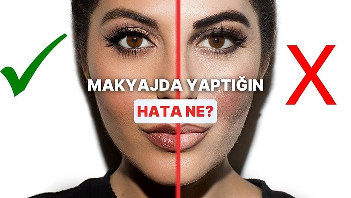 Makyajda Yaptığın En Büyük Hata Ne?