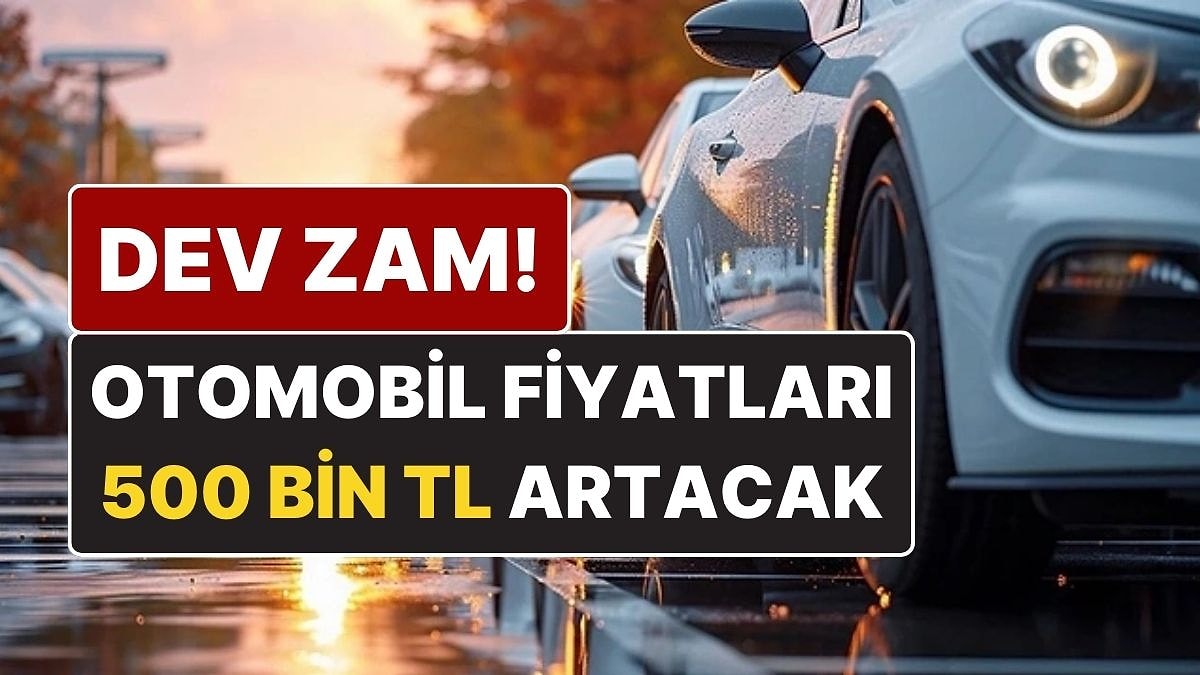 Otomobilde Ek Vergi Kararı! Yarın Bu Araçların Fiyatı 500 Bin TL Artacak