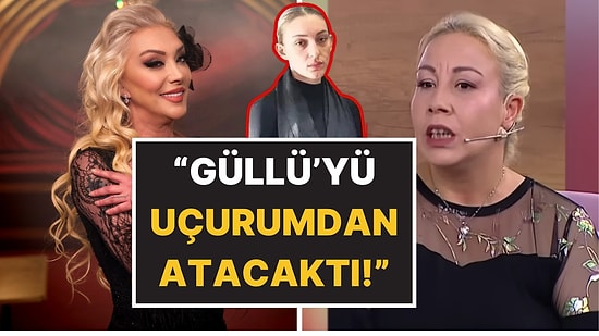Kilit İsim Bircan Dülger'den Güllü’nün Kızı Tuğyan Hakkında Ağır İddia: Arabayla Uçurumdan Atmaya Kalkmış!