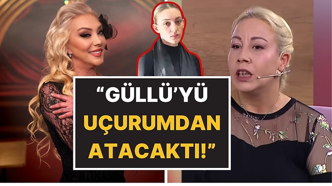Kilit İsim Bircan Dülger'den Güllü’nün Kızı Tuğyan Hakkında Ağır İddia: Arabayla Uçurumdan Atmaya Kalkmış!