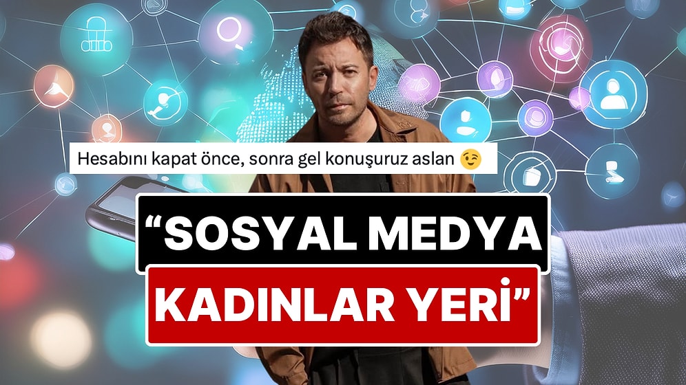 Oyuncu Tolga Güleç'in  "Sosyal Medya Kadınların Yeri" Sözleri X'te Gündem Oldu!