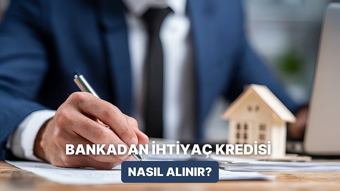 İhtiyaç Kredisi Başvurusu ve Detayları