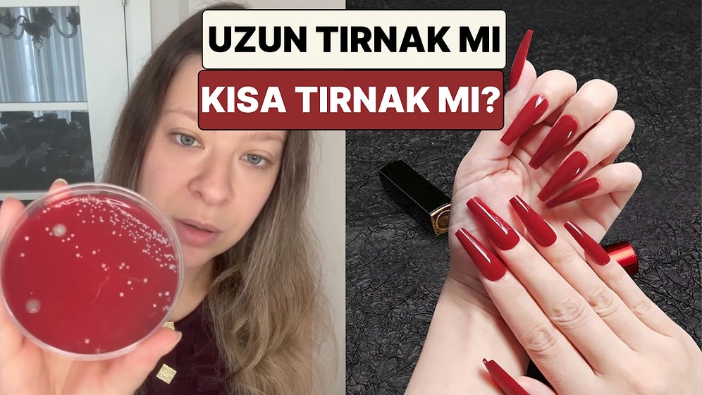 Genetik Mühendisi Dilara Sarı Uzun ve Kısa Tırnaklardan Aldığı Örneklerdeki Bakteri Miktarını Karşılaştırdı