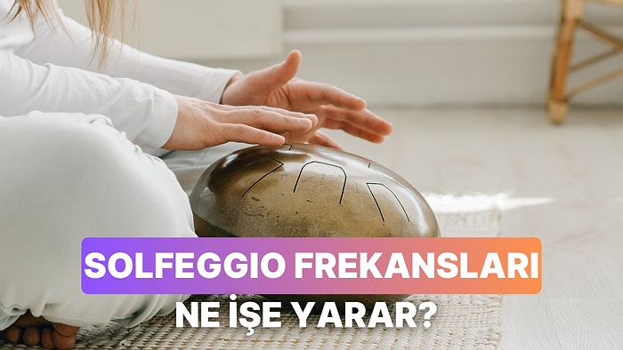 Müzik 101: Solfeggio Frekansları Dinleyince Vücudumuzda Ne Olur?
