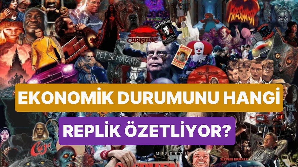Senin Ekonomik Durumunu Hangi Film Repliği Özetliyor?