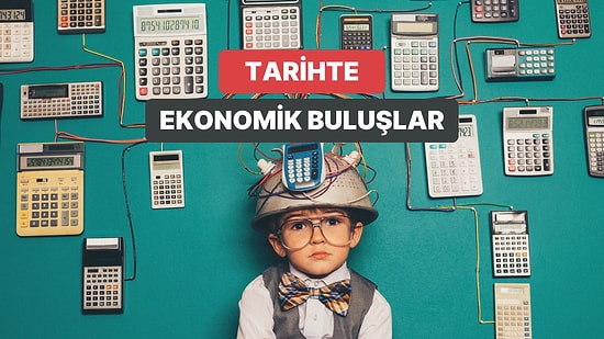 Tarihte Ekonomiyi Tamamen Değiştiren 12 Büyük Buluş