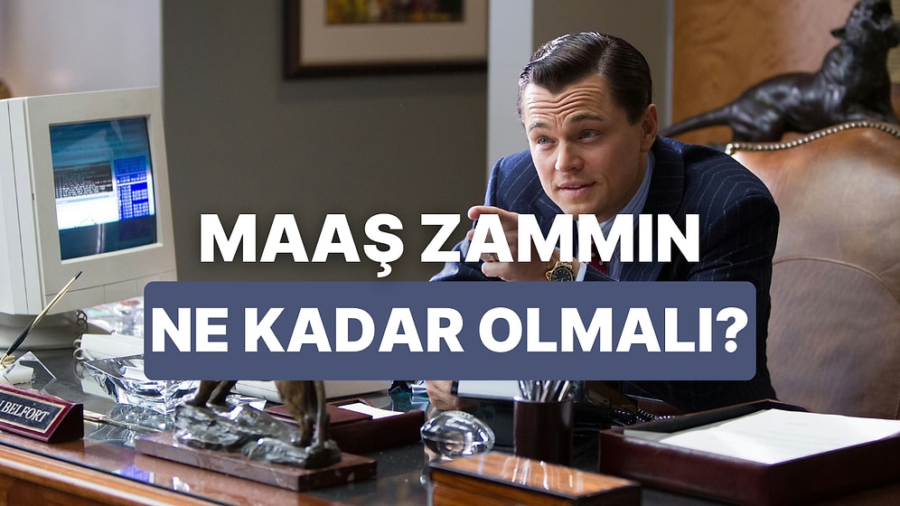Sen Maaşına Ne Kadar Zam Almalısın?