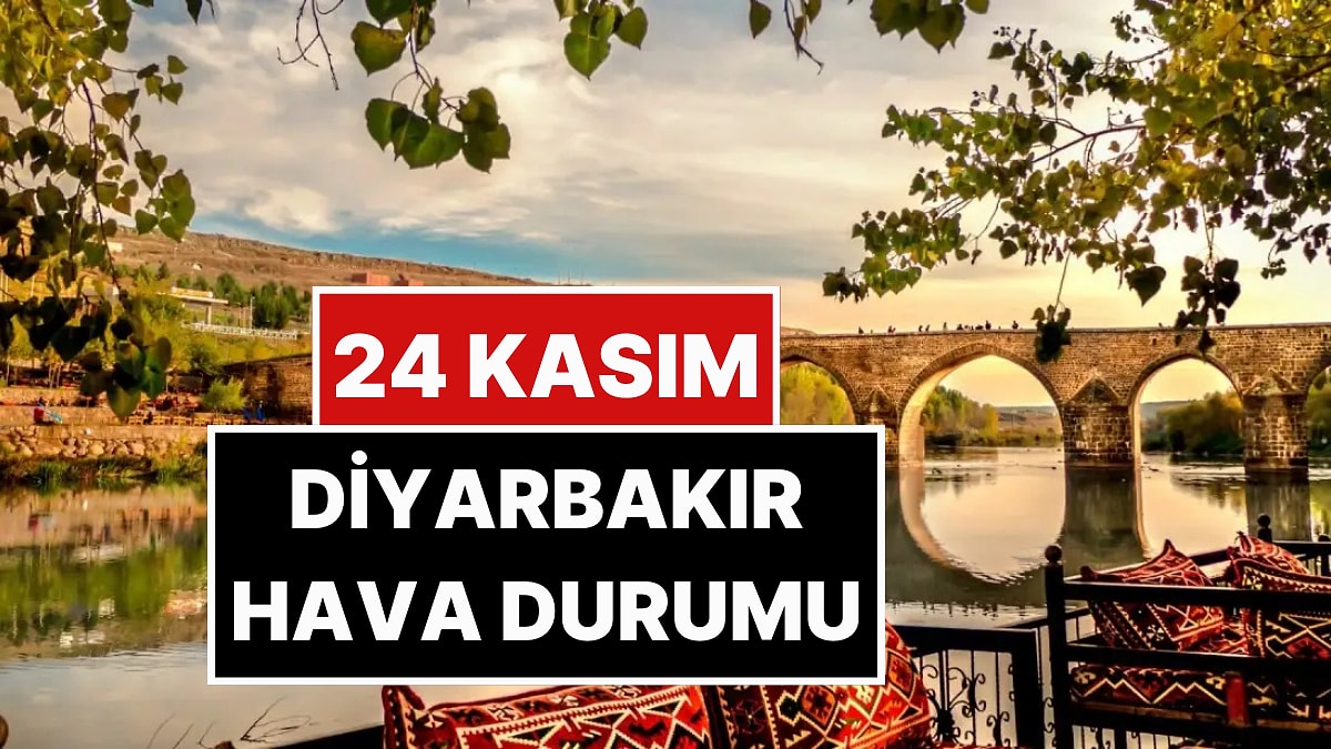 24 Kasım Pazartesi Diyarbakır Hava Durumu: Diyarbakır&apos;da Bugün Hava Durumu Nasıl?