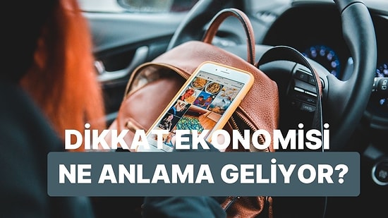 Sosyal Medya Kullanım Alışkanlıklarınızı Şekillendiren “Dikkat Ekonomisi” Nedir?