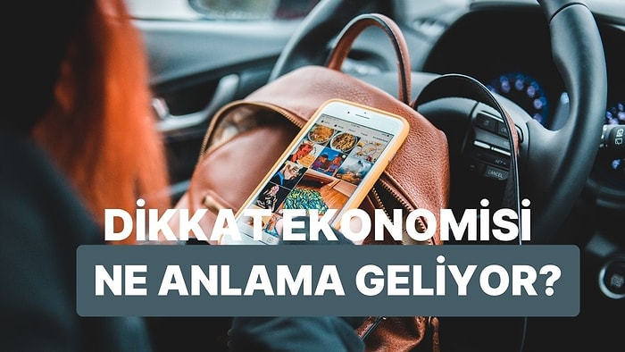 Sosyal Medya Kullanım Alışkanlıklarınızı Şekillendiren “Dikkat Ekonomisi” Nedir?